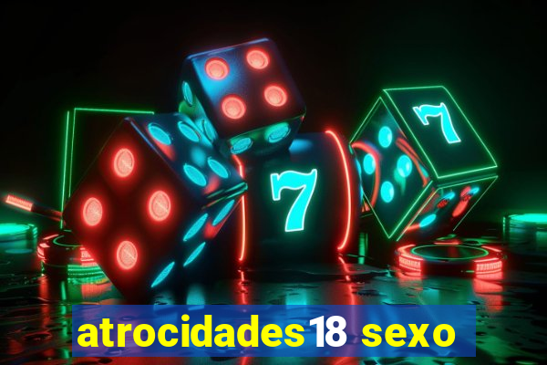 atrocidades18 sexo